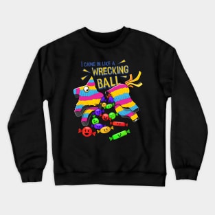 Piñata smash! Wrecking ball Crewneck Sweatshirt